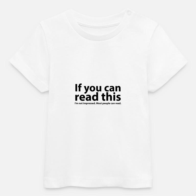 If you can read this - T-shirt bébé bio Stanley/Stella - blanc