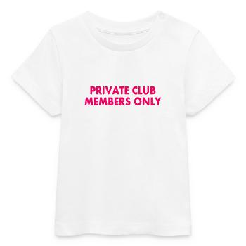 private club members only - Baby Organic T-shirt by Stanley/Stella - white - Front