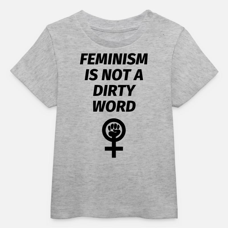 Feminism is not a dirty word - T-shirt bébé bio Stanley/Stella - gris chiné