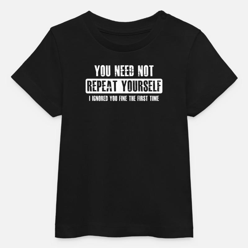 Vous n’avez pas besoin de vous répéter - T-shirt bébé bio Stanley/Stella - noir