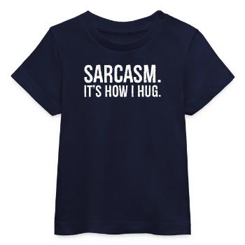 sarcasm it s how I hug funny shirt - Baby Organic T-shirt by Stanley/Stella - navy - Front