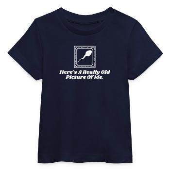 Here's A Really Old Picture Of Me Funny Sperm bday - Baby Organic T-shirt by Stanley/Stella - navy - Front