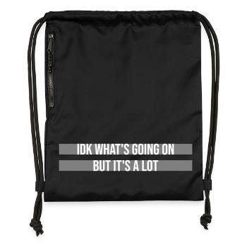 Idk What's Going On But It's A Lot Overwhelmed - Gymsac made from recycled material - black - Front