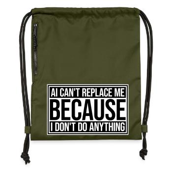AI Can't Replace Me I Don't Do Anything Humor Joke - Gymsac made from recycled material - military green - Front