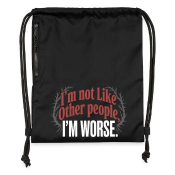 I'm Not Like Other People I'm Worse Frech Gothic - Gymsac made from recycled material - black - Front
