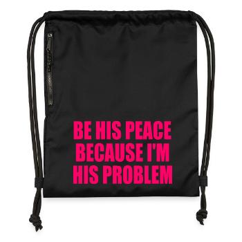 be his peace because im his problem - Turnbeutel aus Recycling-Material - Schwarz - Vorne