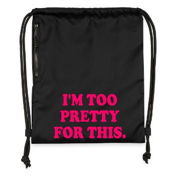 I'M TOO PRETTY FOR THIS - Turnbeutel aus Recycling-Material - Schwarz - Vorne
