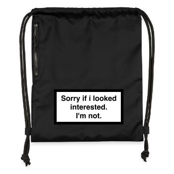 SORRY IF I LOOKED INTERESTED. I'M NOT. - Turnbeutel aus Recycling-Material - Schwarz - Vorne