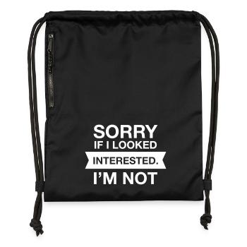 Sorry If I Looked Interested. I'm Not - Turnbeutel aus Recycling-Material - Schwarz - Vorne