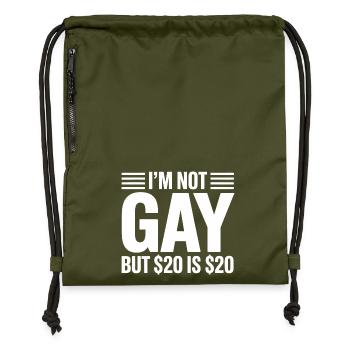 I'm not Gay, but 20$ is 20$- Funny Gen Alpha Slang - Gymsac made from recycled material - military green - Front