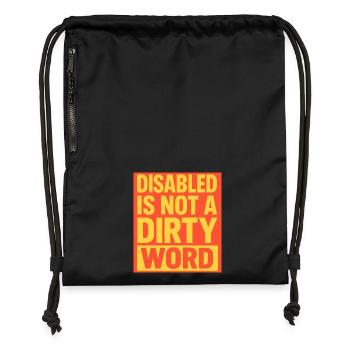 Disabled Is Not a Dirty Word Statement Art - Gymsac made from recycled material - black - Front
