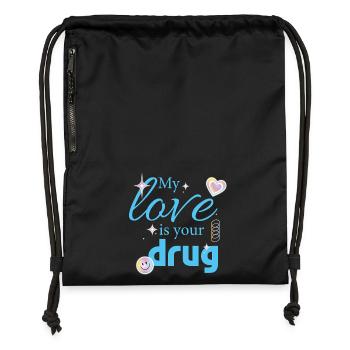 My Love Is Your Drug - Turnbeutel aus Recycling-Material - Schwarz - Vorne