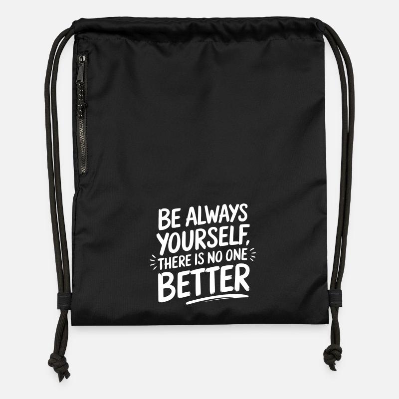 Always be yourself there is no better - Gymsac made from recycled material - black