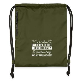 I Don't Mean To Interrupt People - Gymsac made from recycled material - military green - Front