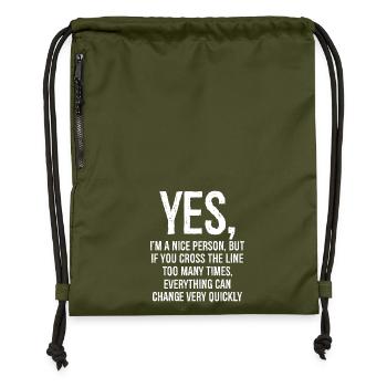 yes I'm a nice person but if you cross the line - Gymsac made from recycled material - military green - Front