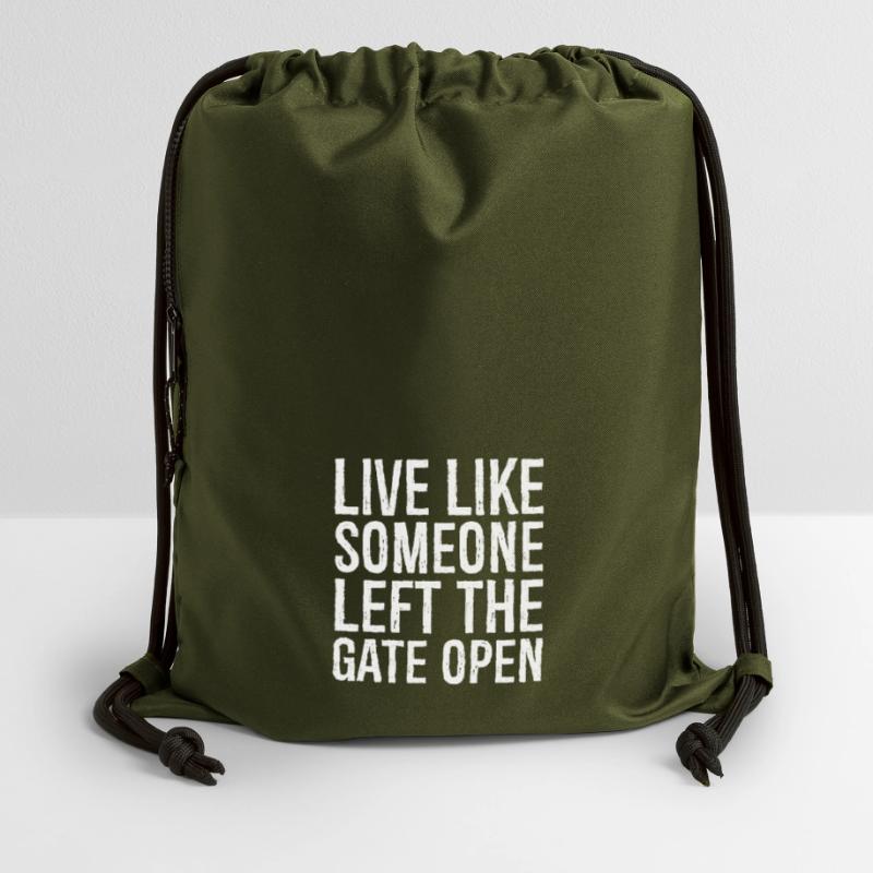 live like someone left the gate open Gymsac made from recycled material