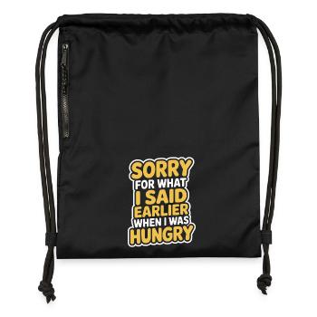 Sorry For What I Said Earlier When I Was Hungry - Gymsac made from recycled material - black - Front