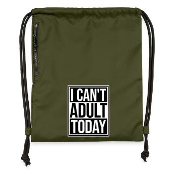 I Can't Adult Today Funny Adult Saying Logo - Gymsac made from recycled material - military green - Front