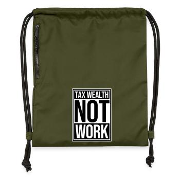 Tax Wealth Not Work Progressive Politics Economy - Gymsac made from recycled material - military green - Front