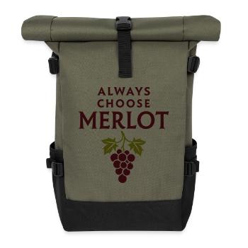 ALWAYS CHOOSE MERLOT Wine Saying - Roll Top Backpack - olive/black - Front