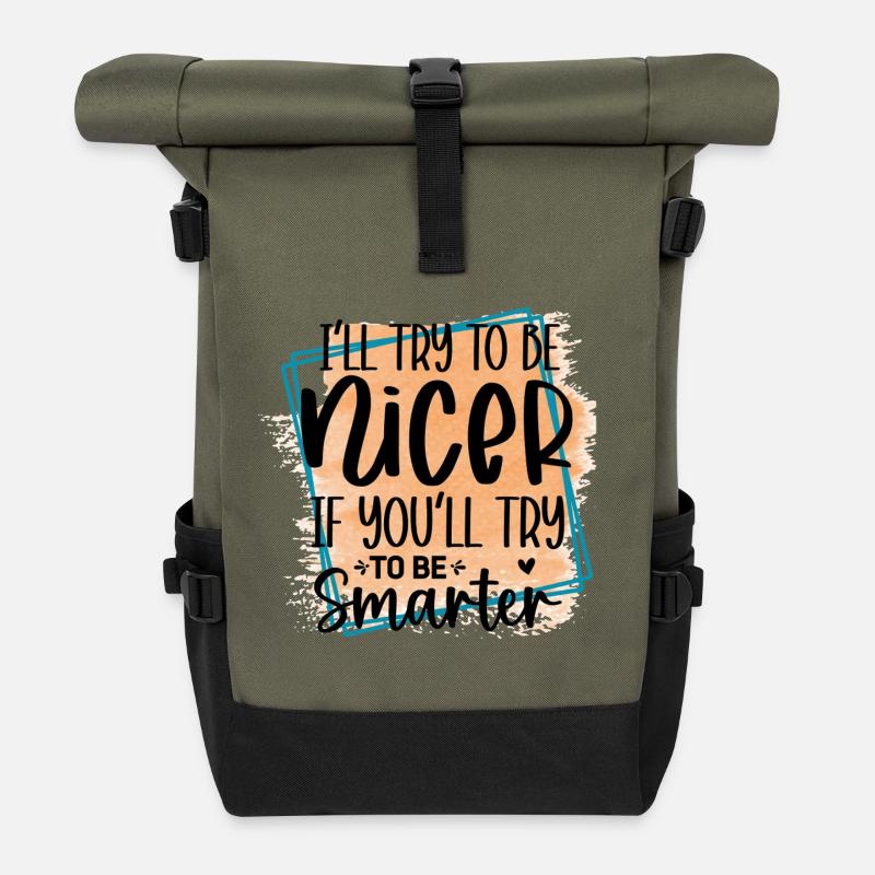 Versuch klüger zu sein, ich werde netter sein - Rolltop Rucksack - Olive/Schwarz