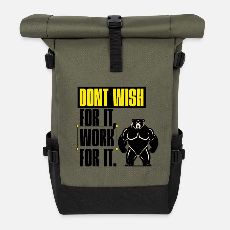 Don't Wish For It – Work For It Motivation - Roll Top Backpack - olive/black