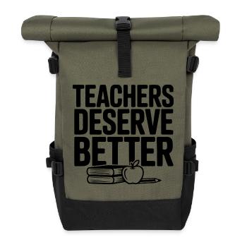 Teachers Deserve Better - Roll Top Backpack - olive/black - Front