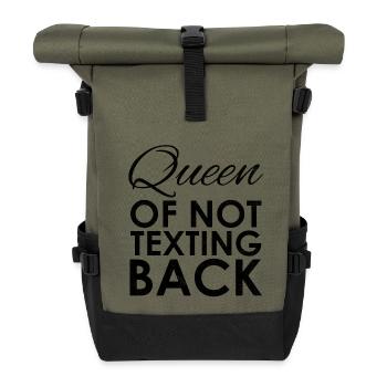 QUEEN of not texting back - Prinzessin Smartphone - Rolltop Rucksack - Olive/Schwarz - Vorne