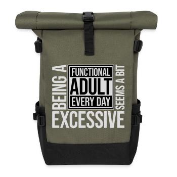 Being A Functional Adult Every Day Seems Excessive - Roll Top Backpack - olive/black - Front