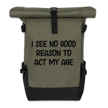 Ich sehe keinen guten Grund, mich meinem Alter entsprechend zu verhalten - Rolltop Rucksack - Olive/Schwarz - Vorne