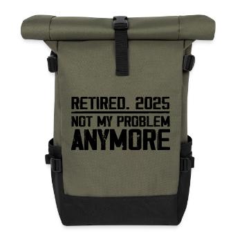 Retirement 2025 Not M Problem Anymore Retired 2025 - Roll Top Backpack - olive/black - Front