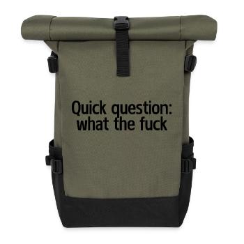 Quick question: what the fuck - Roll Top Backpack - olive/black - Front