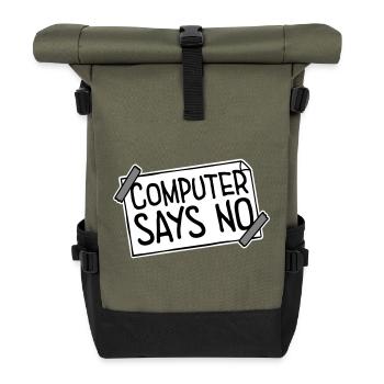Computer Says No Funny Programmer Nerd Technique - Roll Top Backpack - olive/black - Front