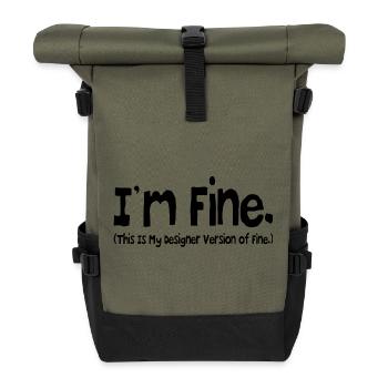 i'm fine ( this is my designer version of fine.) - Roll Top Backpack - olive/black - Front