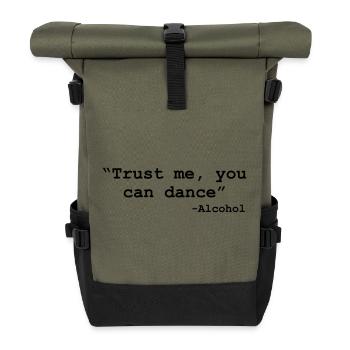 Trust me you can dance - Alcohol - Roll Top Backpack - olive/black - Front