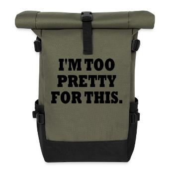 I'M TOO PRETTY FOR THIS - Rolltop Rucksack - Olive/Schwarz - Vorne