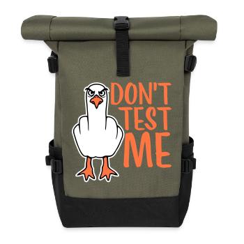 Don't Test Me Möwe Vogel Frech Mittelfinger Böse - Rolltop Rucksack - Olive/Schwarz - Vorne