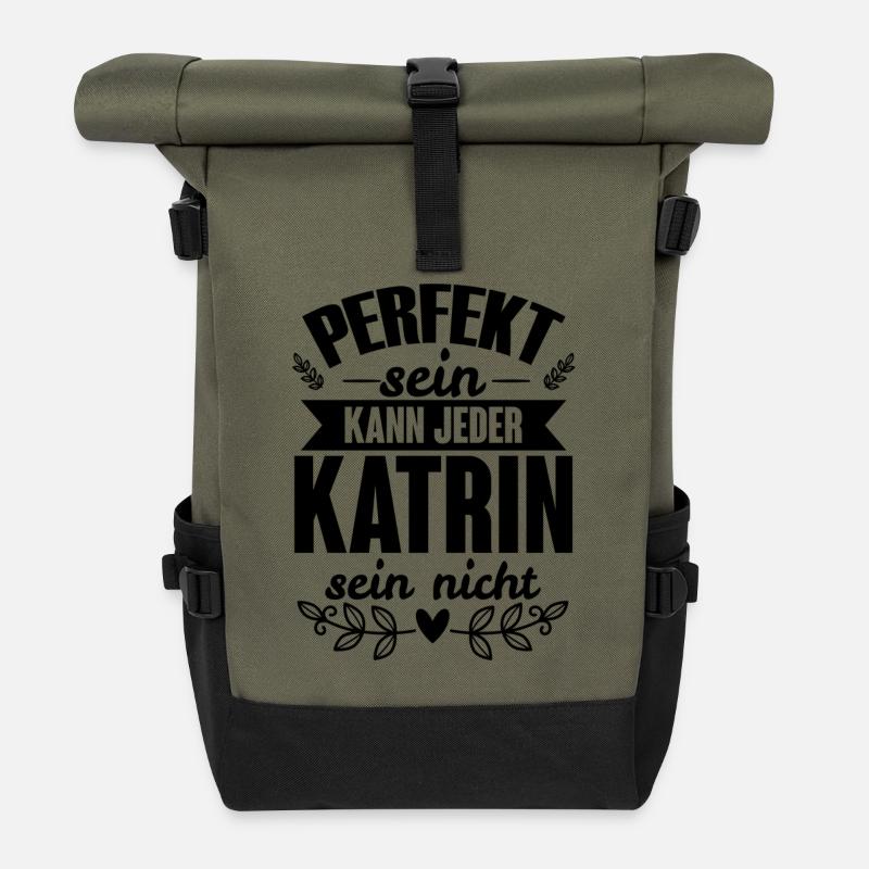Katrin - Perfekt Sein Kann Jeder Katrin Nicht - Rolltop Rucksack - Olive/Schwarz