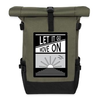Let it go. Move on. - Roll Top Backpack - olive/black - Front