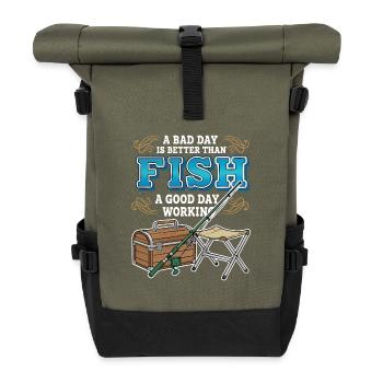 Camping Fishing Humor Bad Day Fish Better Working - Roll Top Backpack - olive/black - Front