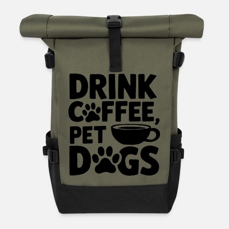 Drink Coffee Pet Dogs Quote - Roll Top Backpack - olive/black