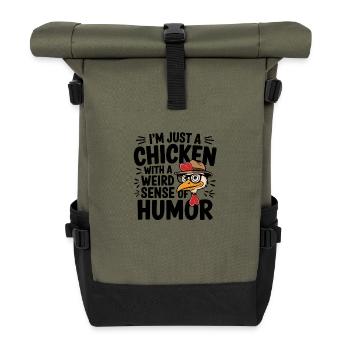I'm Just a Chicken with a Weird Sense of Humor - Roll Top Backpack - olive/black - Front