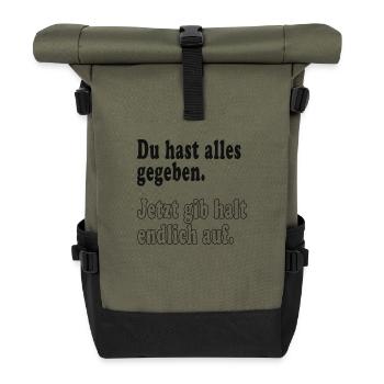 Du hast alles gegeben, jetzt gib halt endlich auf - Rolltop Rucksack - Olive/Schwarz - Vorne