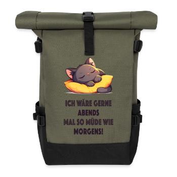 Ich wäre gerne abends mal so müde wie morgens - Rolltop Rucksack - Olive/Schwarz - Vorne