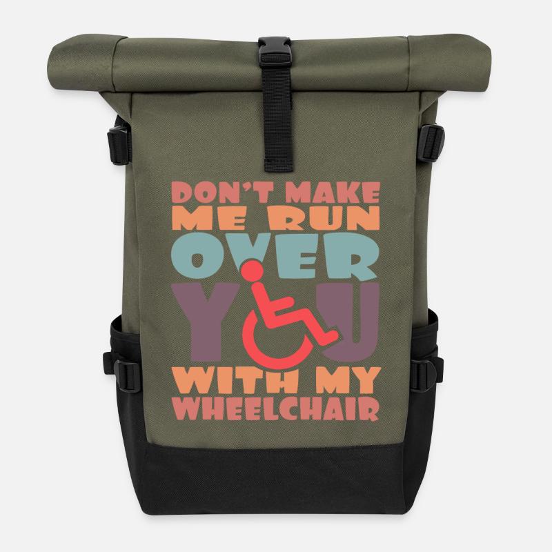 Remarquez, je vais vous écraser dans mon fauteuil roulant # - Sac à dos roll top - olive/noir