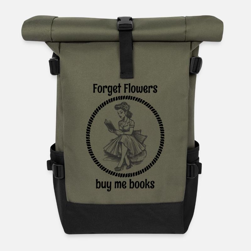 Forget flowers, buy me books - Roll Top Backpack - olive/black