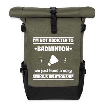 "I'm not addicted to badminton - Roll Top Backpack - olive/black - Front