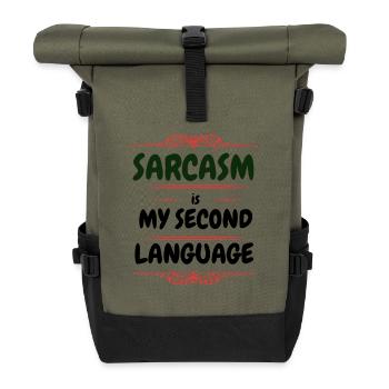 Sarcasm is my second language - Text Tee - Roll Top Backpack - olive/black - Front