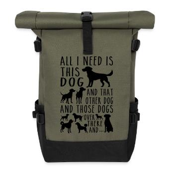 All I Need Is This Dog, Other Dog & Those Dogs - Roll Top Backpack - olive/black - Front