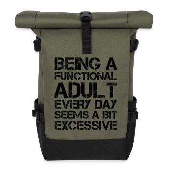 Being a functional adult every day seems a bit - Roll Top Backpack - olive/black - Front